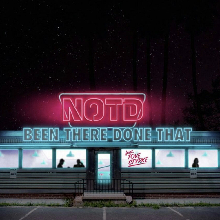 NOTD & Tove Styrke – Been There Done That