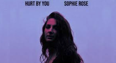 Sophie Rose – Hurt By You