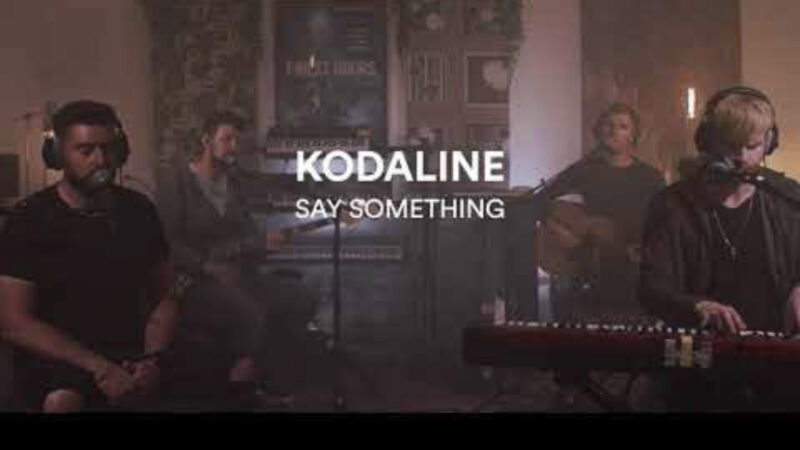 Kodaline – Say Something