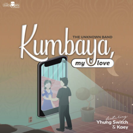 The Unknown Band feat. Yhung Switch & Kaey – Kumbaya, My Love
