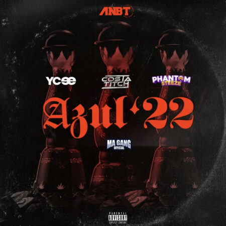 Ycee & Costa Titch feat. Phantom Steeze & Ma Gang Official – Azul ‘22