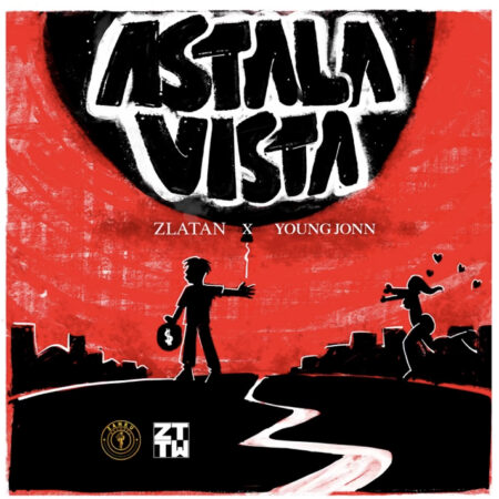 Zlatan feat. Young Jonn – Astalavista