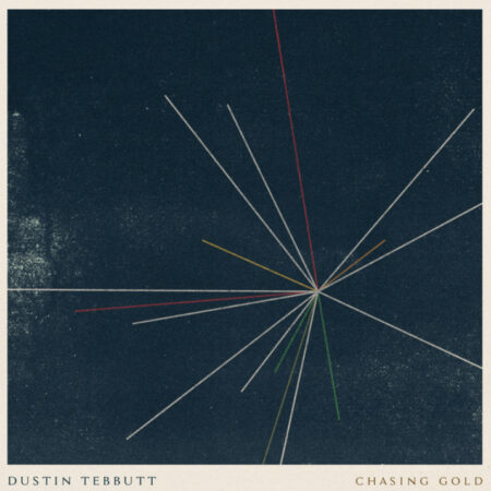 Dustin Tebbutt – Chasing Gold