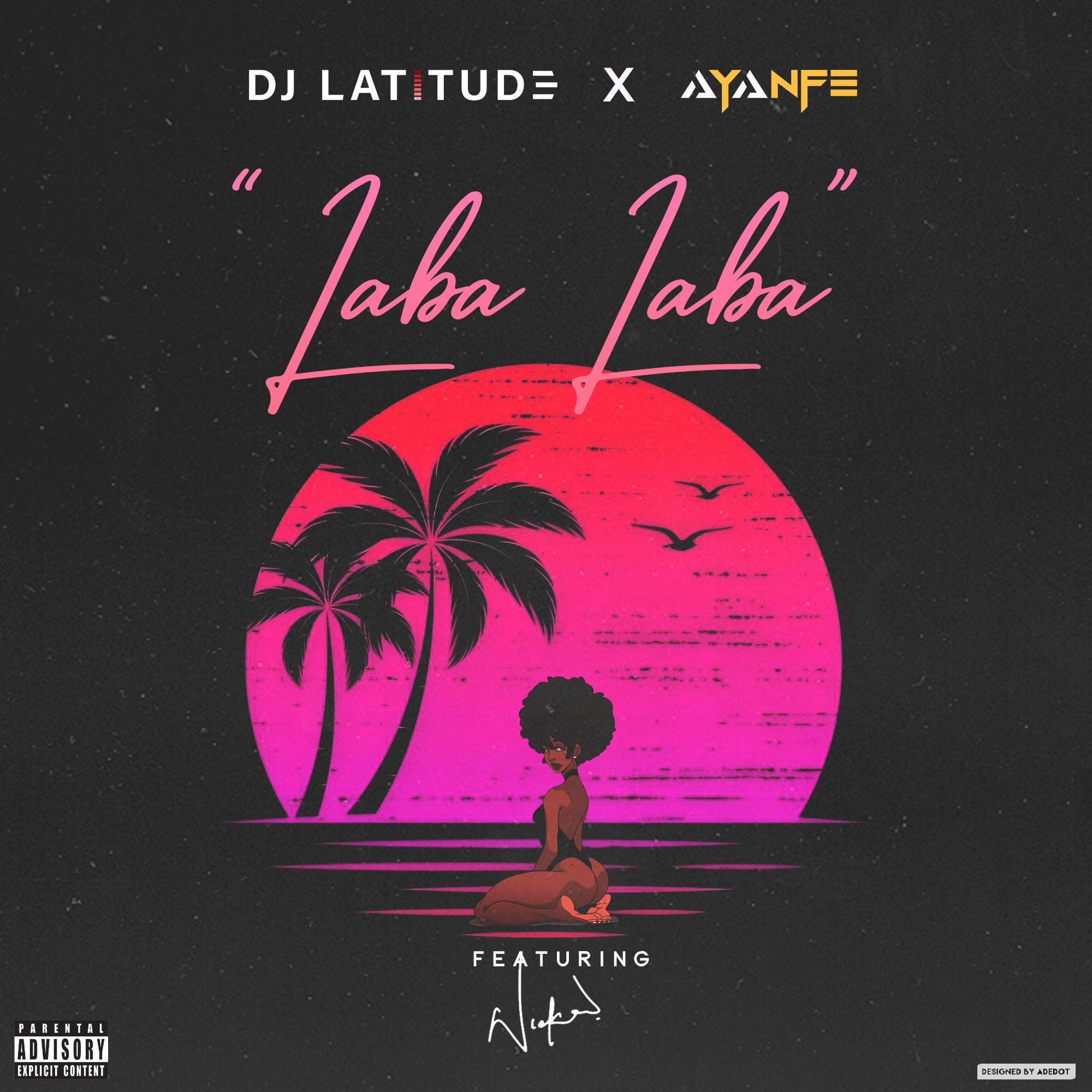 DJ Latitude X Ayanfe X Wickedd – Laba Laba