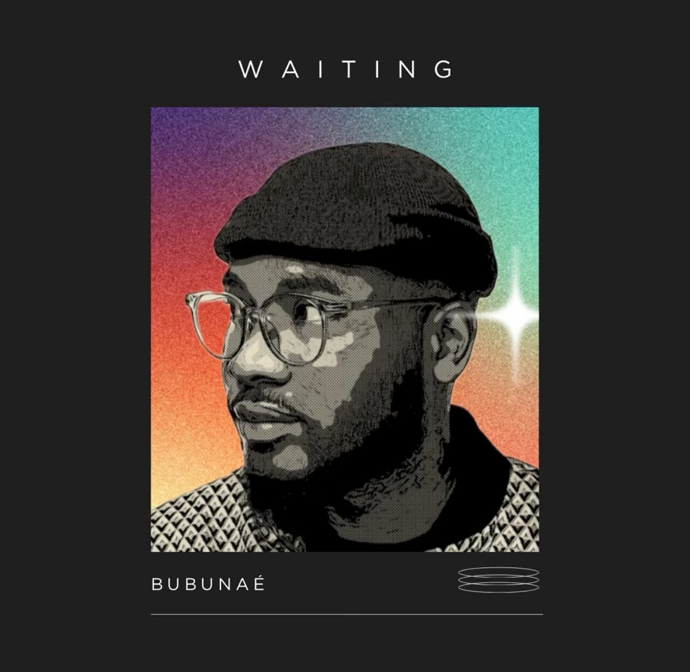 Bubunaé – Waiting