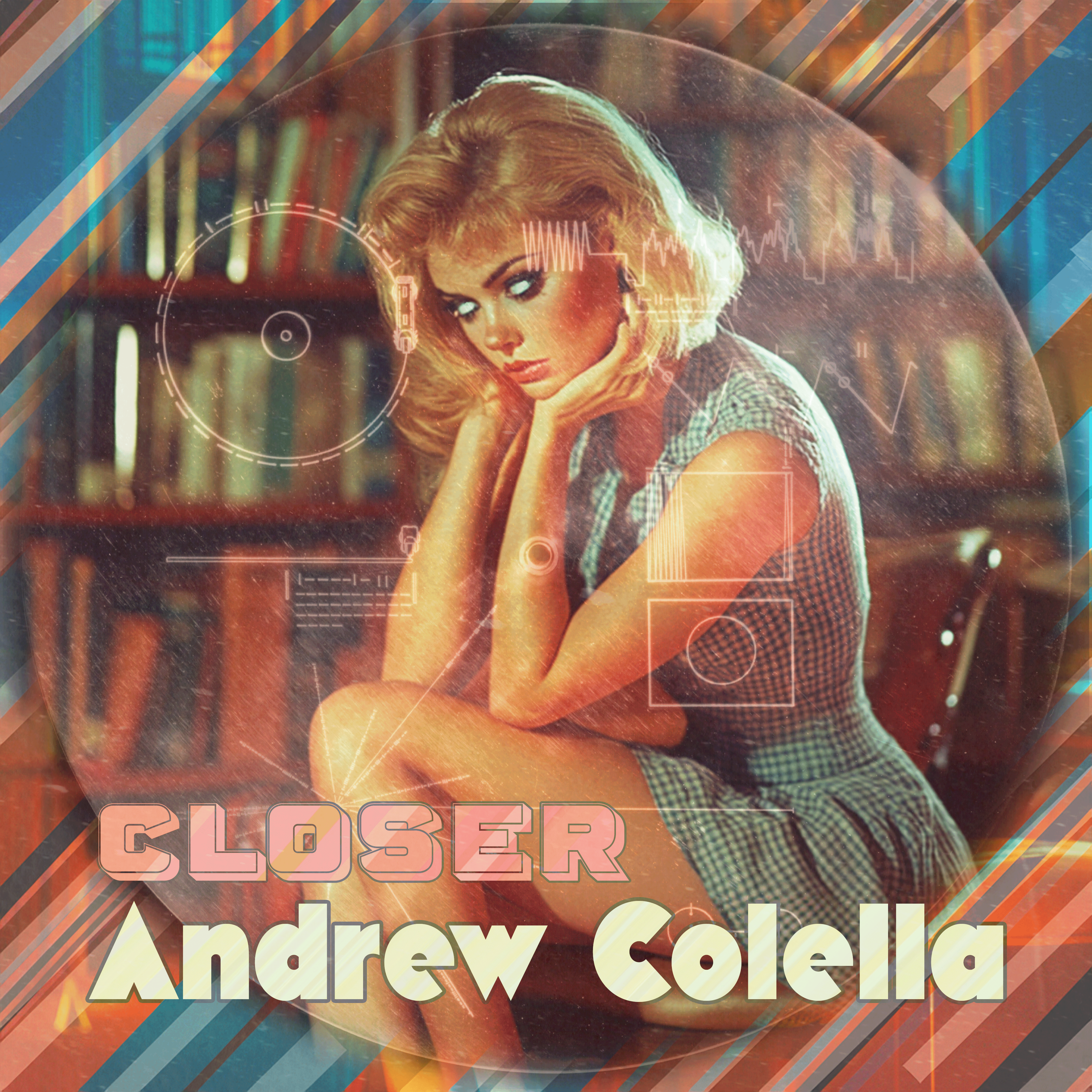 Andrew Colella – Closer