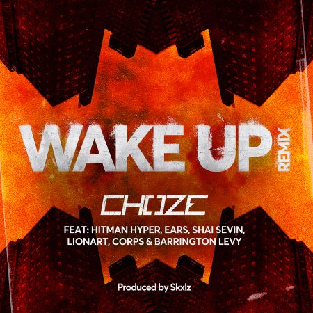 CHOZE feat. Hitman Hyper, Ears, Shai Sevin, Lionart, Corps and Barrington Levy – Wake Up Remix