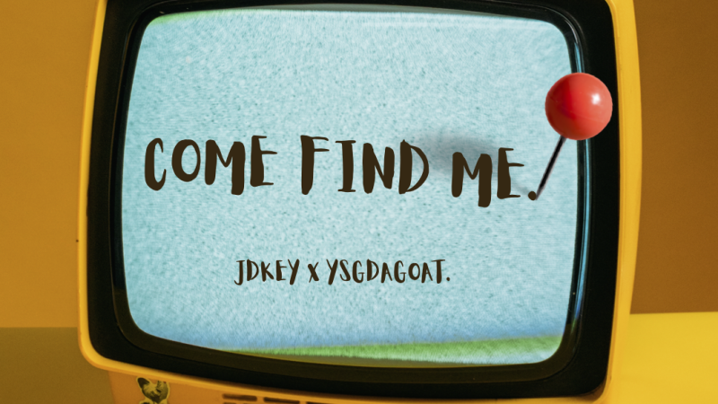 JDKEY, YSGdagoat – COME FIND ME