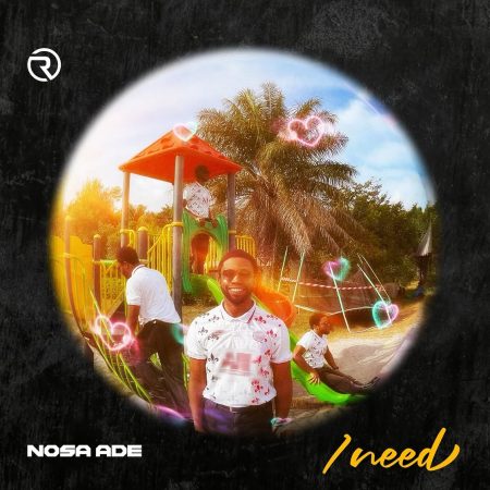 Nosa Ade – I Need