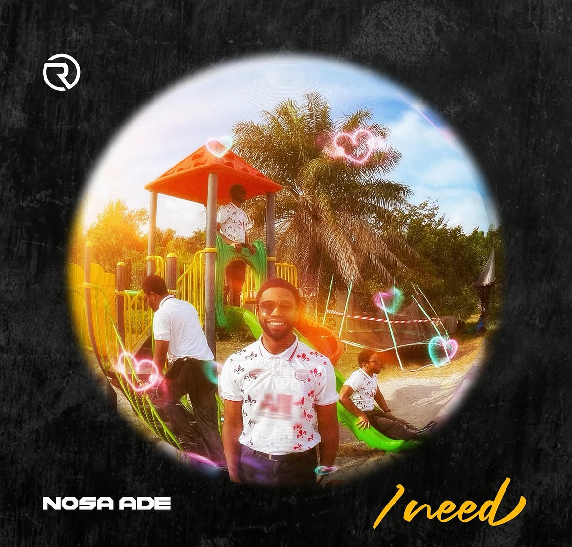 Nosa Ade – I Need